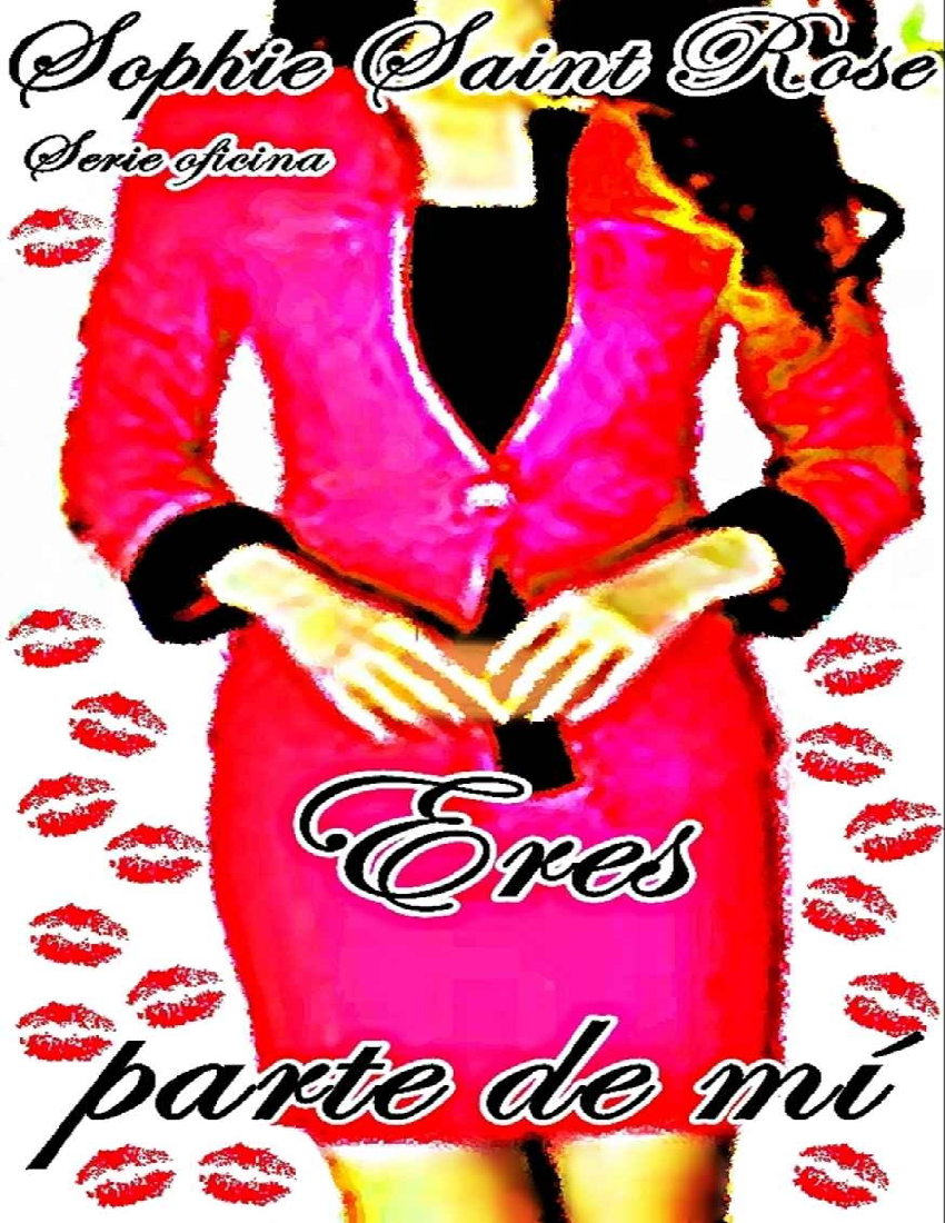 Serie oficina. Eres parte de mi - Sophie Saint Rose - pdf Docer.ar